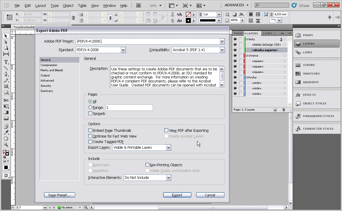 Adobe InDesign CS5 při exportu do PDF/X-4:2008 nastaví kompatibilitu PDF na verzi 1.4, která vrstvy nepodporuje. InDesign dosud nemá způsob, jak definovat smysluplné varianty dokumentu (sady vrstev – OCCD), které standard PDF/X-4:2008 požaduje.